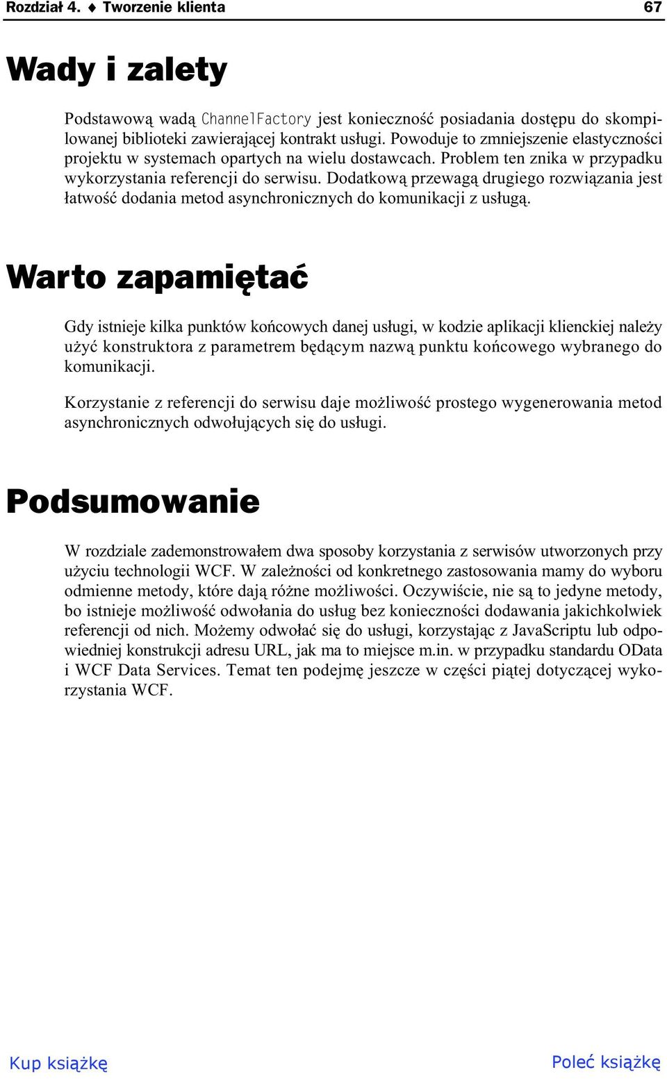 Dodatkow przewag drugiego rozwi zania jest atwo dodania metod asynchronicznych do komunikacji z us ug.