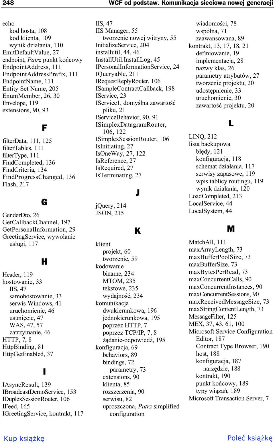 EndpointName, 111 Entity Set Name, 205 EnumMember, 26, 30 Envelope, 119 extensions, 90, 93 F filterdata, 111, 125 filtertables, 111 filtertype, 111 FindCompleted, 136 FindCriteria, 134