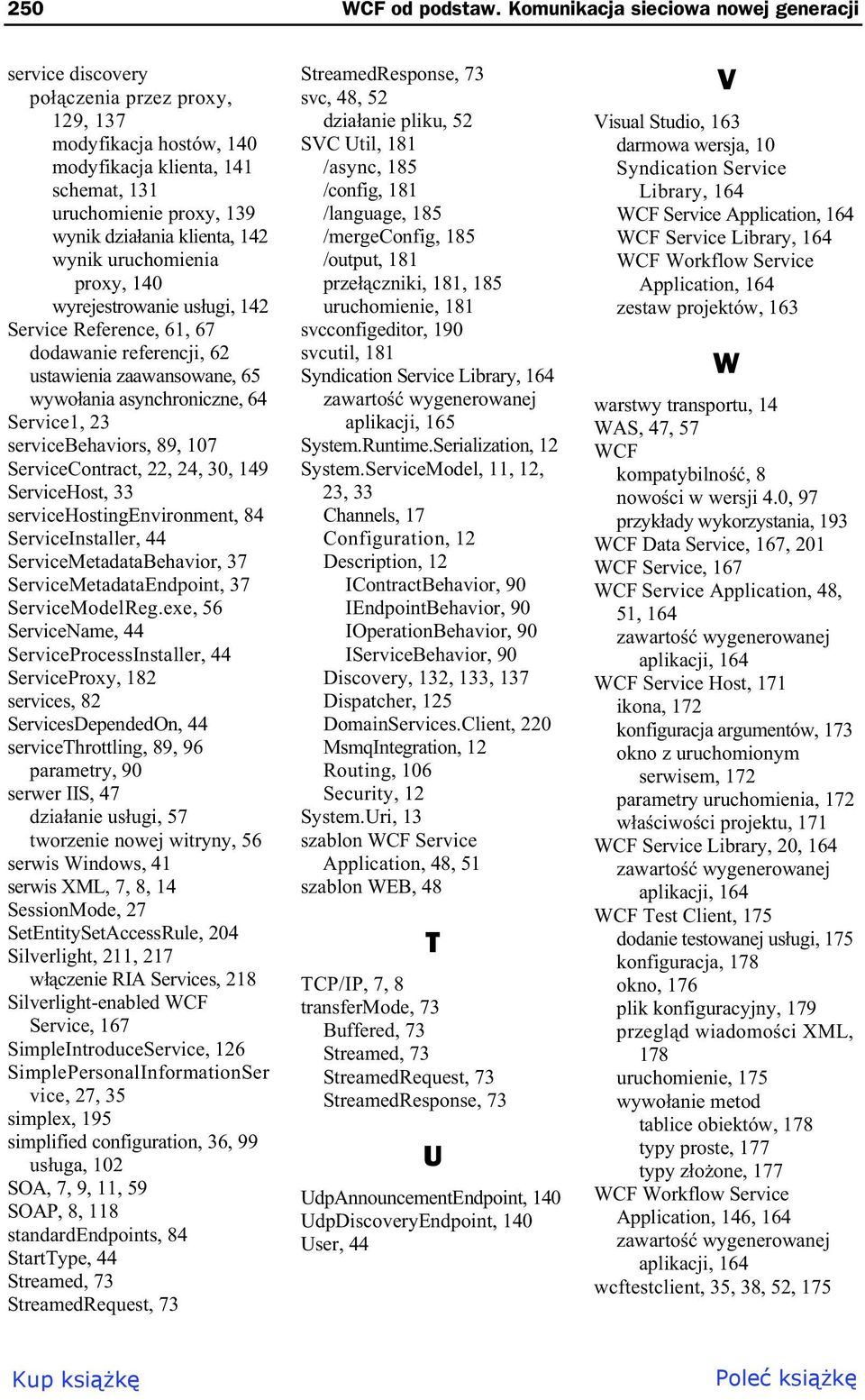 142 wynik uruchomienia proxy, 140 wyrejestrowanie us ugi, 142 Service Reference, 61, 67 dodawanie referencji, 62 ustawienia zaawansowane, 65 wywo ania asynchroniczne, 64 Service1, 23