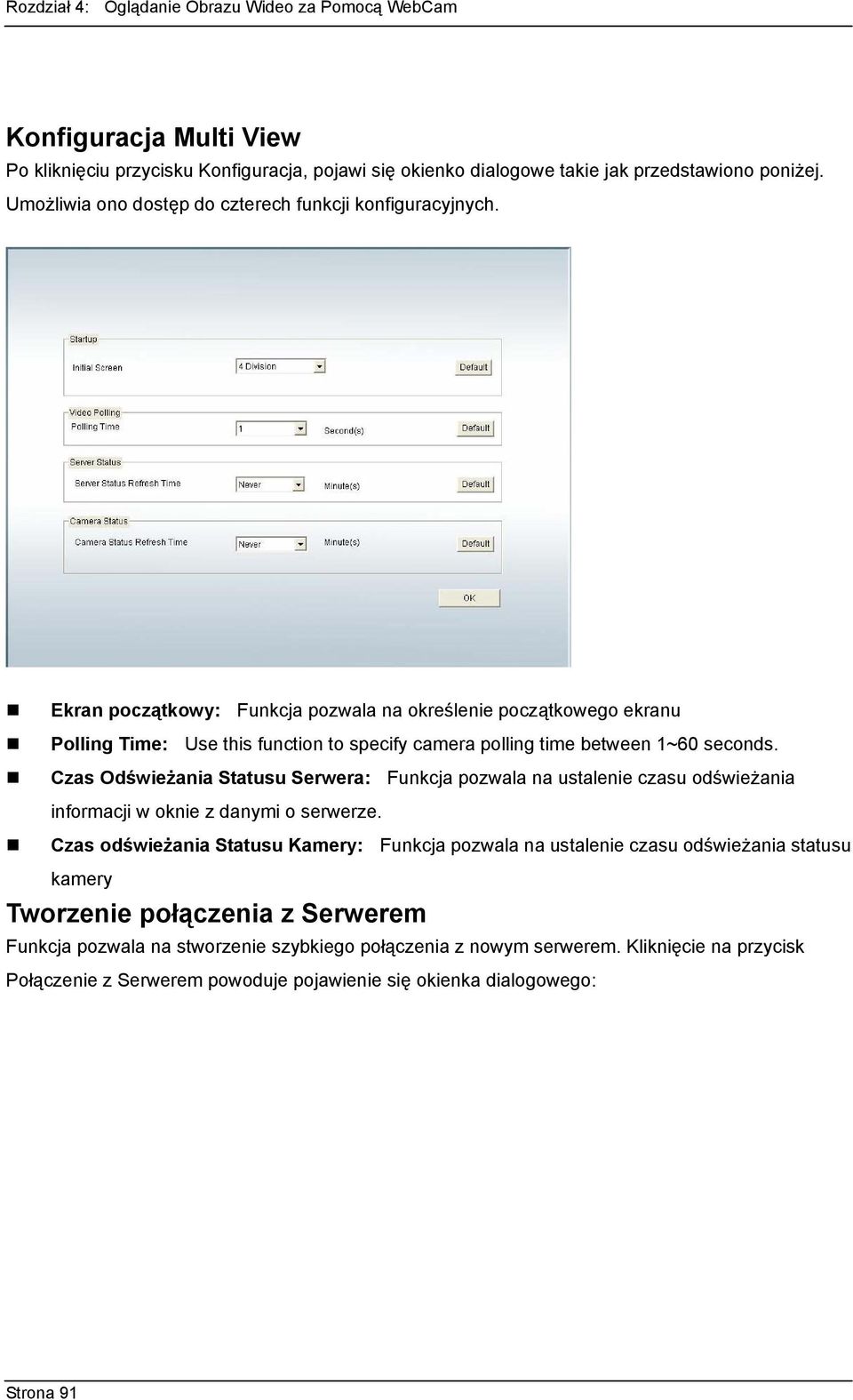 Czas Odświeżania Statusu Serwera: Funkcja pozwala na ustalenie czasu odświeżania informacji w oknie z danymi o serwerze.