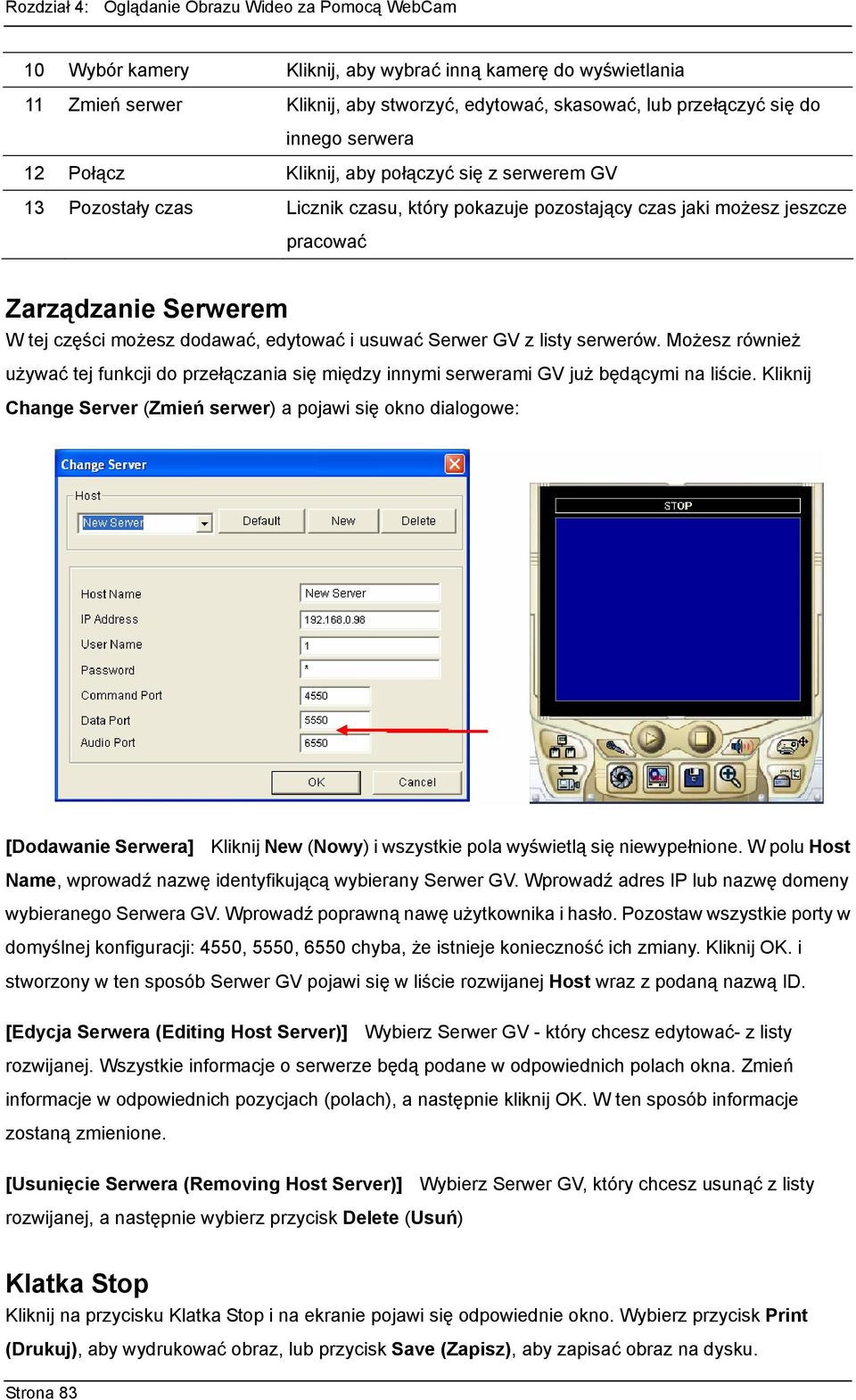 serwerów. Możesz również używać tej funkcji do przełączania się między innymi serwerami GV już będącymi na liście.