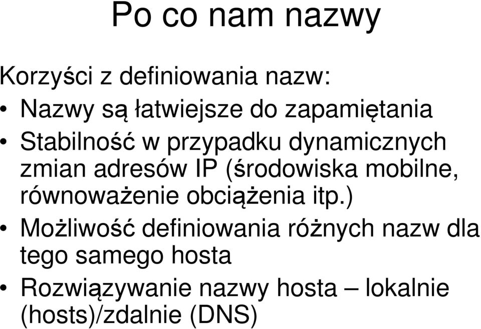 (środowiska mobilne, równoważenie obciążenia itp.