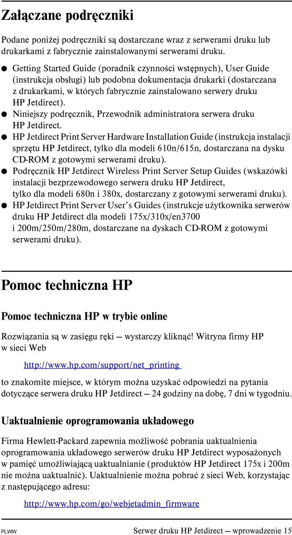 Jetdirect). Niniejszy podręcznik, Przewodnik administratora serwera druku HP Jetdirect.