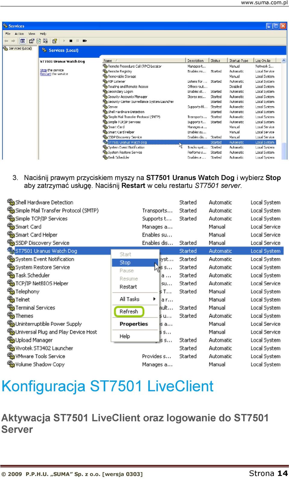 aby zatrzymać usługę. Naciśnij Restart w celu restartu ST7501 server.