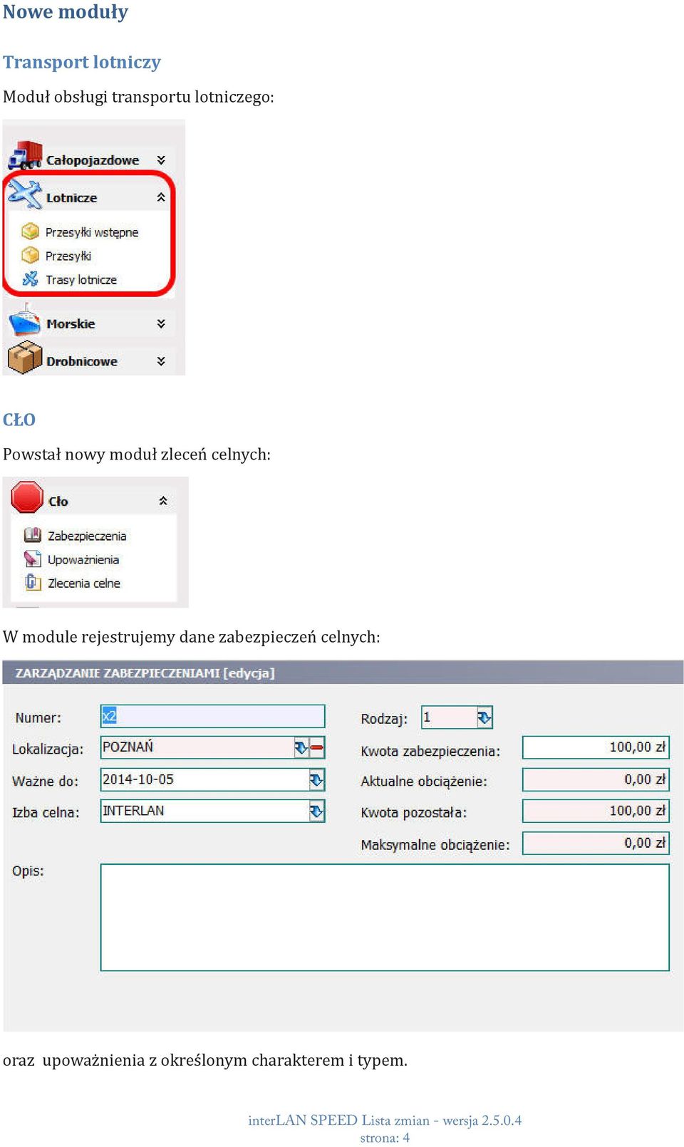 celnych: W module rejestrujemy dane zabezpieczeń