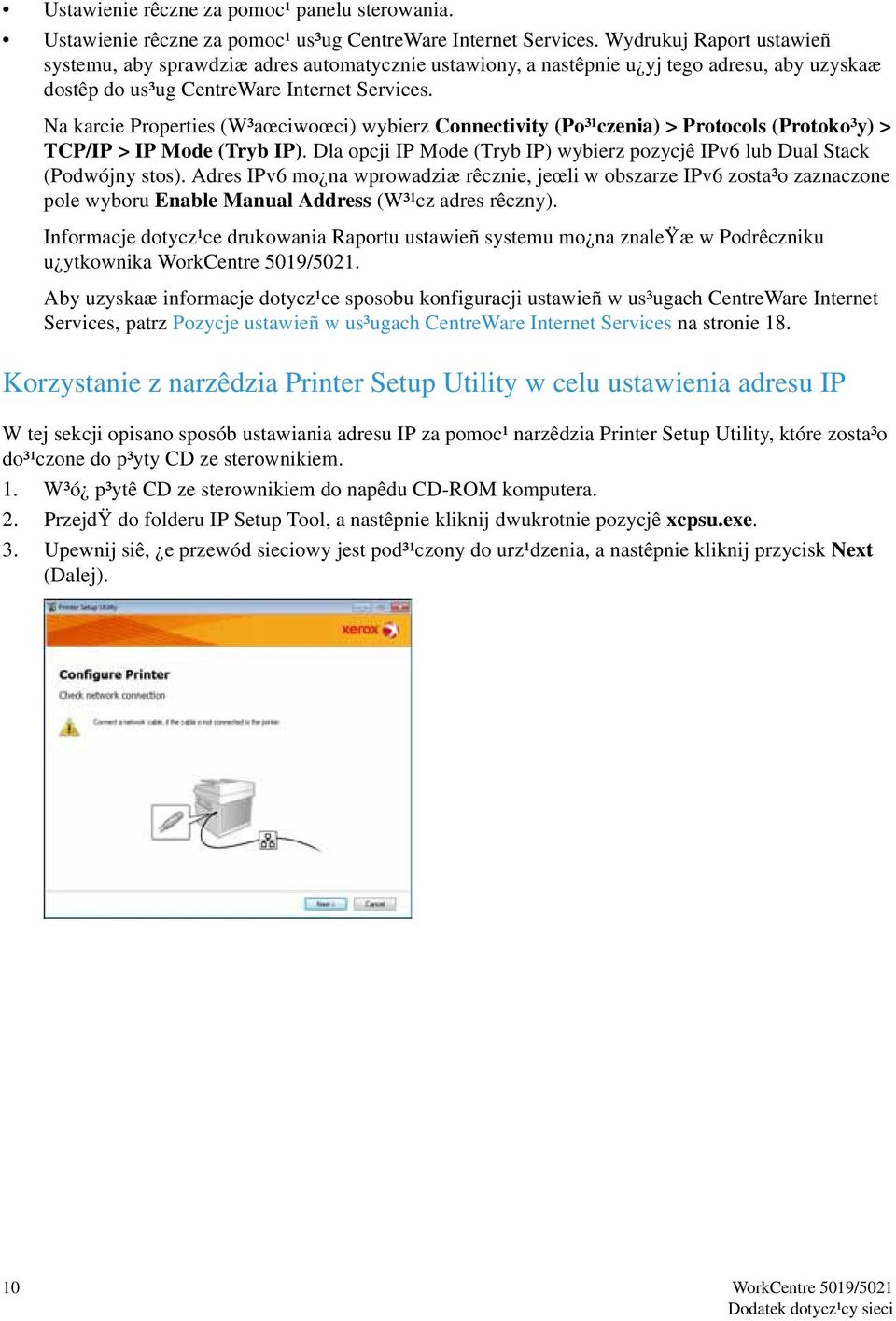 Na karcie Properties (W³aœciwoœci) wybierz Connectivity (Po³¹czenia) > Protocols (Protoko³y) > TCP/IP > IP Mode (Tryb IP).