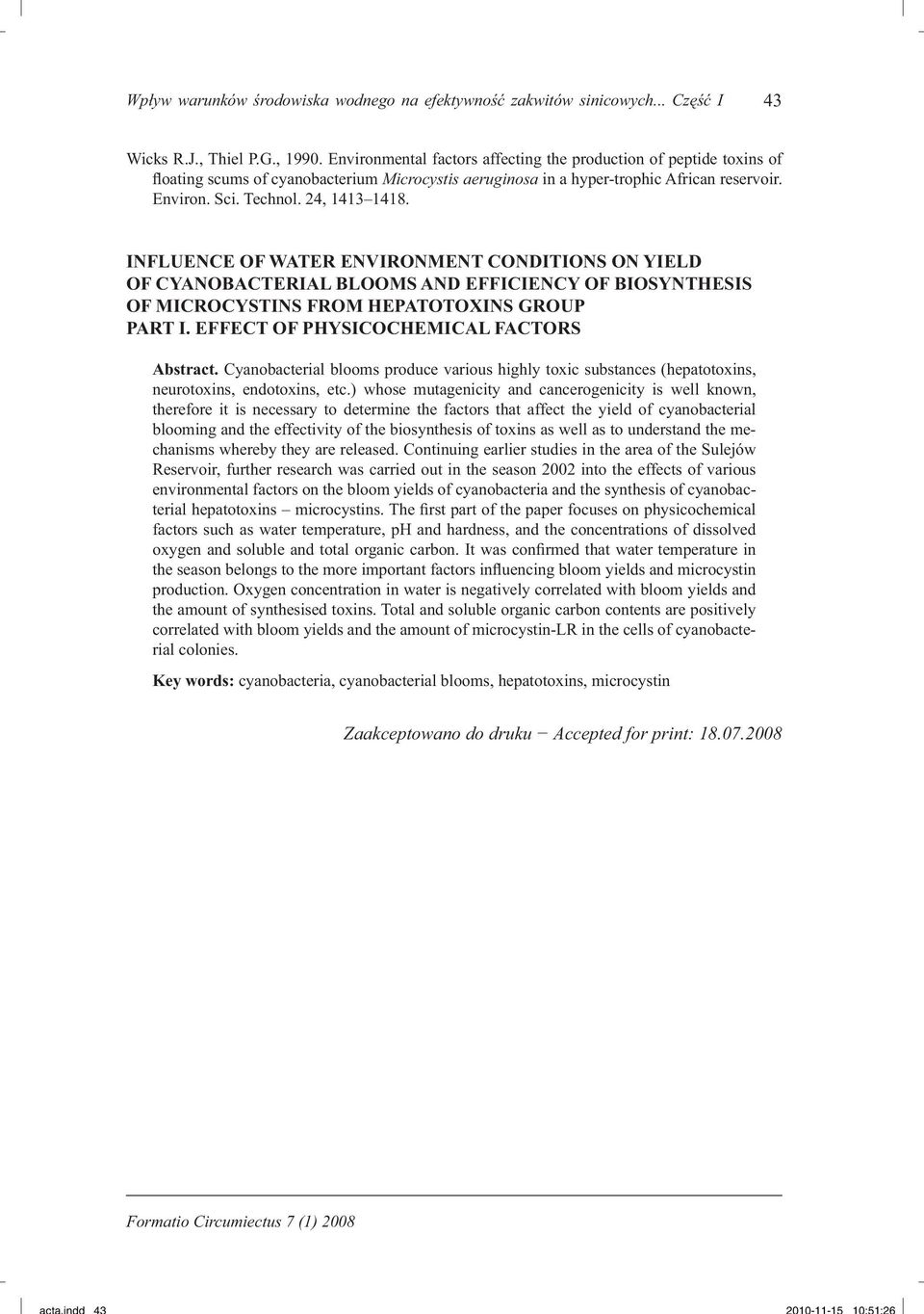 INFLUENCE OF WATER ENVIRONMENT CONDITIONS ON YIELD OF CYANOBACTERIAL BLOOMS AND EFFICIENCY OF BIOSYNTHESIS OF MICROCYSTINS FROM HEPATOTOXINS GROUP PART I. EFFECT OF PHYSICOCHEMICAL FACTORS Abstract.