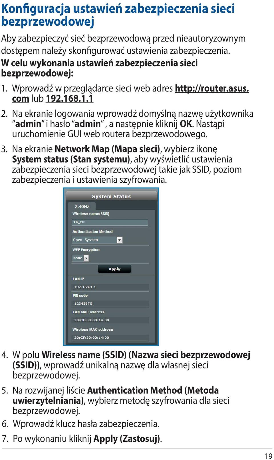 Na ekranie logowania wprowadź domyślną nazwę użytkownika admin i hasło admin, a następnie kliknij OK. Nastąpi uruchomienie GUI web routera bezprzewodowego. 3.