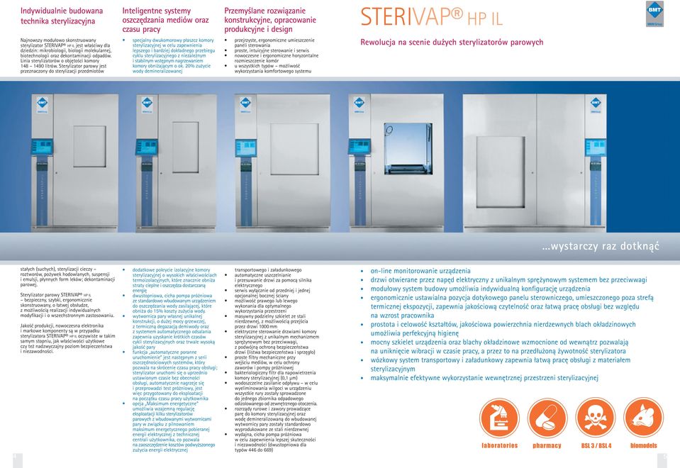 Sterylizator arowy jest rzeznaczony do sterylizacji rzedmiotów Inteligentne systemy oszczędzania mediów oraz czasu racy secjalny dwukomorowy łaszcz komory sterylizacyjnej w celu zaewnienia leszego i