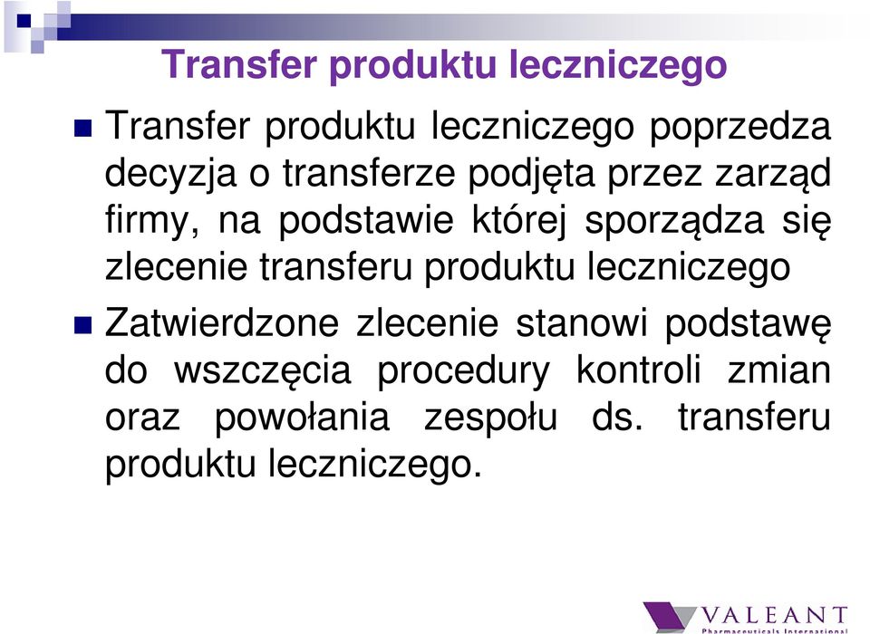 transferu produktu leczniczego Zatwierdzone zlecenie stanowi podstawę do