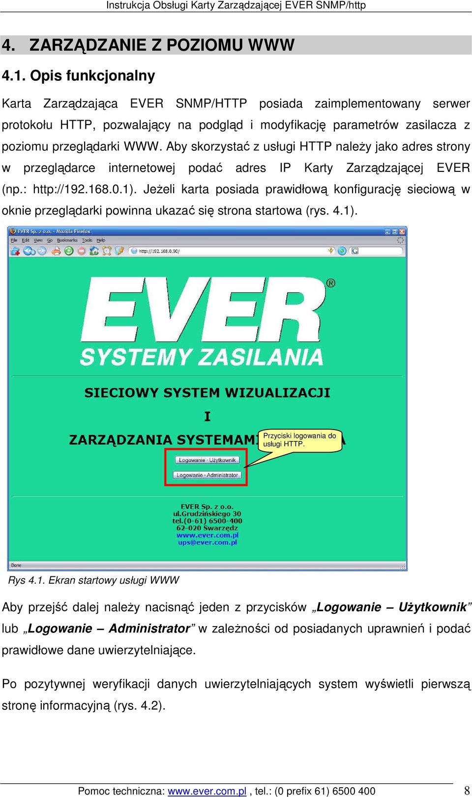 Aby skorzystać z usługi HTTP naleŝy jako adres strony w przeglądarce internetowej podać adres IP Karty Zarządzającej EVER (np.: http://192.168.0.1).