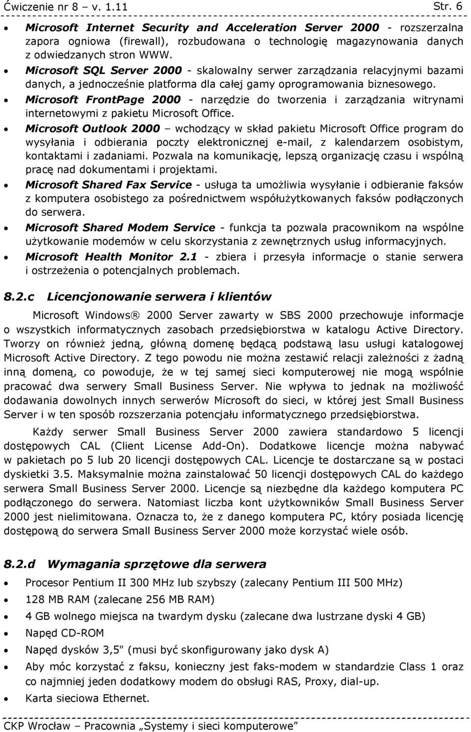 Microsoft FrontPage 2000 - narzędzie do tworzenia i zarządzania witrynami internetowymi z pakietu Microsoft Office.