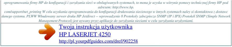 com/support/net_printing W celu uzyskania oprogramowania do konfiguracji drukowania sieciowego w innych systemach naley si skontaktowa z dostawc danego systemu.