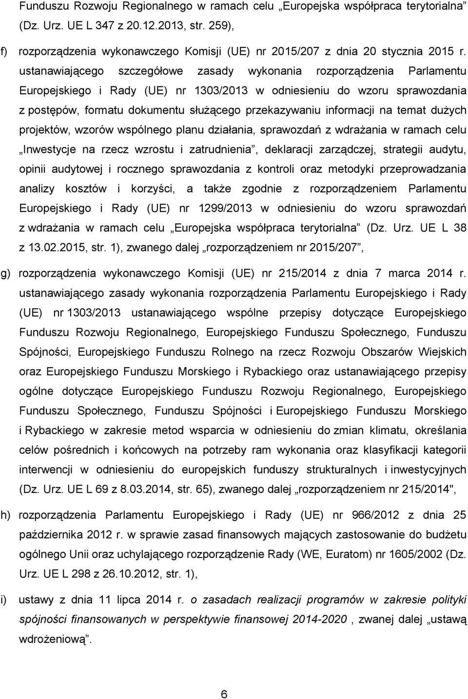 ustanawiającego szczegółowe zasady wykonania rozporządzenia Parlamentu Europejskiego i Rady (UE) nr 1303/2013 w odniesieniu do wzoru sprawozdania z postępów, formatu dokumentu służącego przekazywaniu