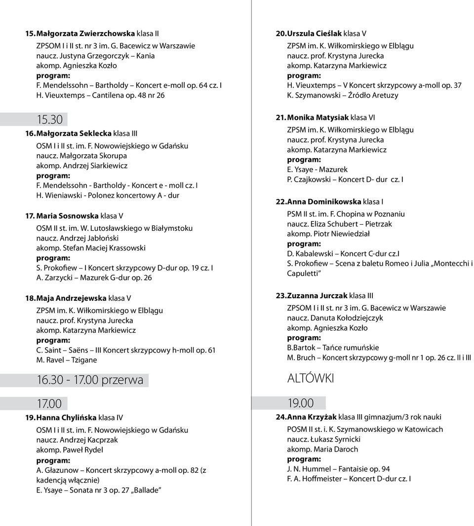 Wieniawski - Polonez koncertowy A - dur 17. Maria Sosnowska klasa V OSM II st. im. W. Lutosławskiego w Białymstoku naucz. Andrzej Jabłoński akomp. Stefan Maciej Krassowski S.