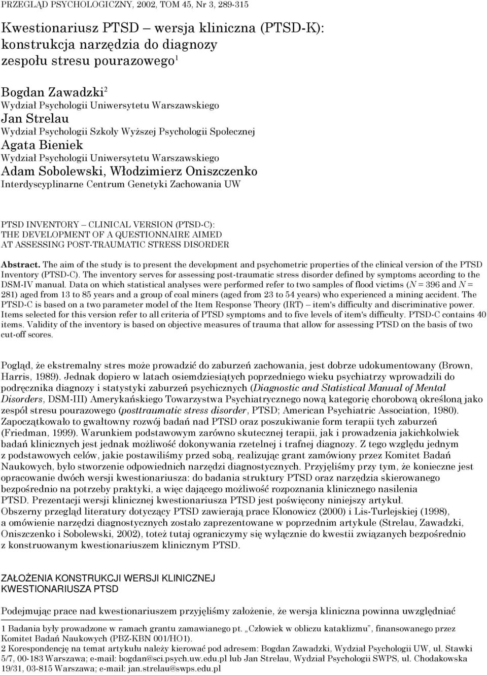 Interdyscyplinarne Centrum Genetyki Zachowania UW PTSD INVENTORY CLINICAL VERSION (PTSD-C): THE DEVELOPMENT OF A QUESTIONNAIRE AIMED AT ASSESSING POST-TRAUMATIC STRESS DISORDER Abstract.