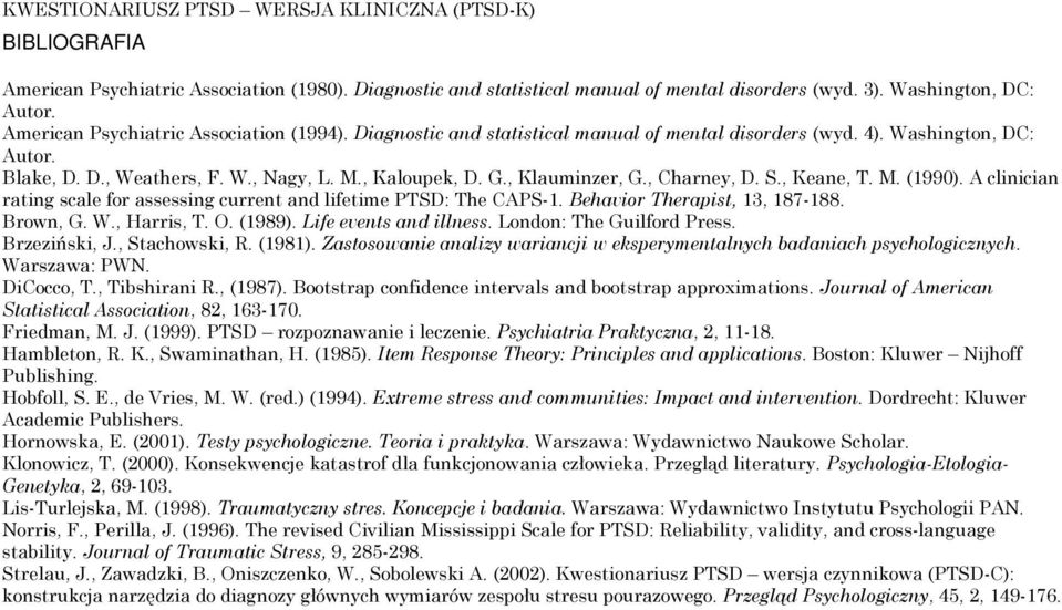 , Klauminzer, G., Charney, D. S., Keane, T. M. (1990). A clinician rating scale for assessing current and lifetime PTSD: The CAPS-1. Behavior Therapist, 1, 17-1. Brown, G. W., Harris, T. O. (199).