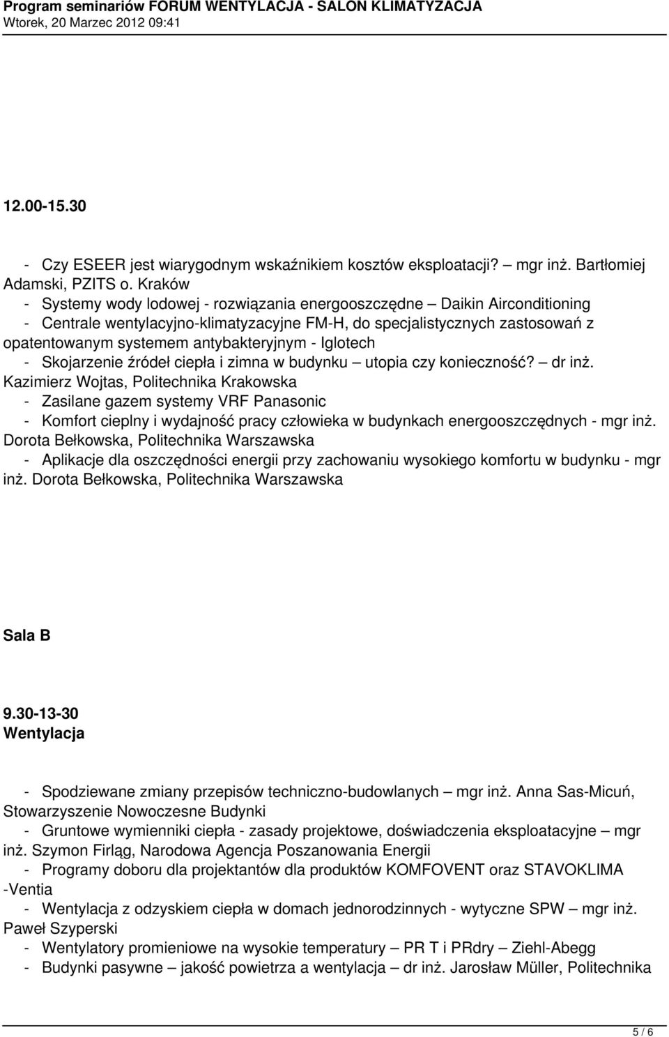 antybakteryjnym - Iglotech - Skojarzenie źródeł ciepła i zimna w budynku utopia czy konieczność? dr inż.