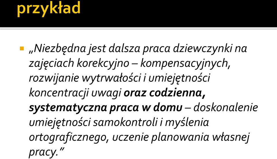 uwagi oraz codzienna, systematyczna praca w domu doskonalenie