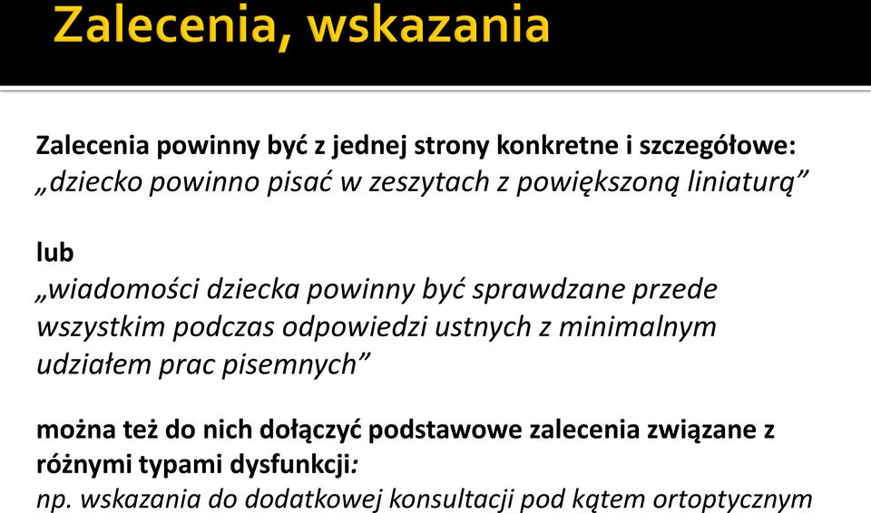 odpowiedzi ustnych z minimalnym udziałem prac pisemnych można też do nich dołączyć podstawowe