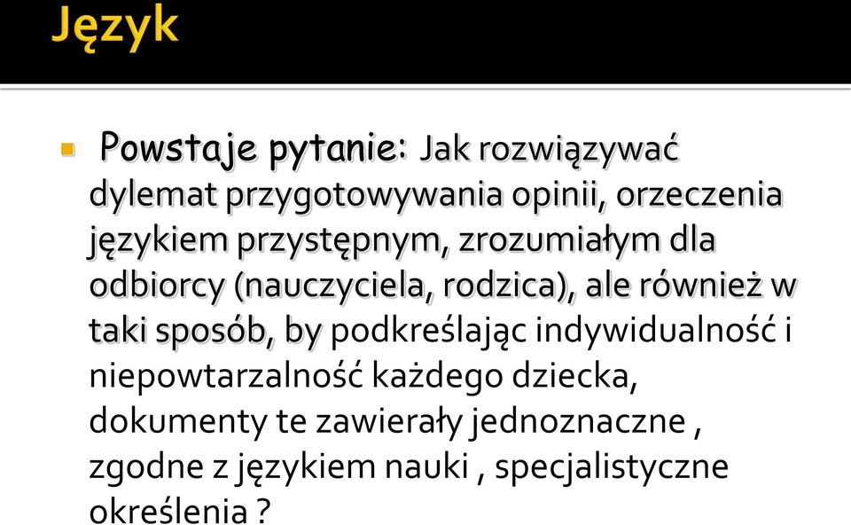 w taki sposób, by podkreślając indywidualność i niepowtarzalność każdego dziecka,