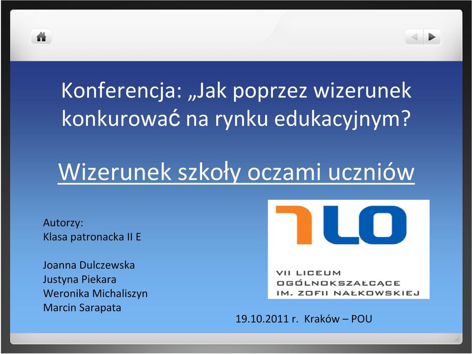 Wizerunek szkoły oczami uczniów Autorzy: Klasa