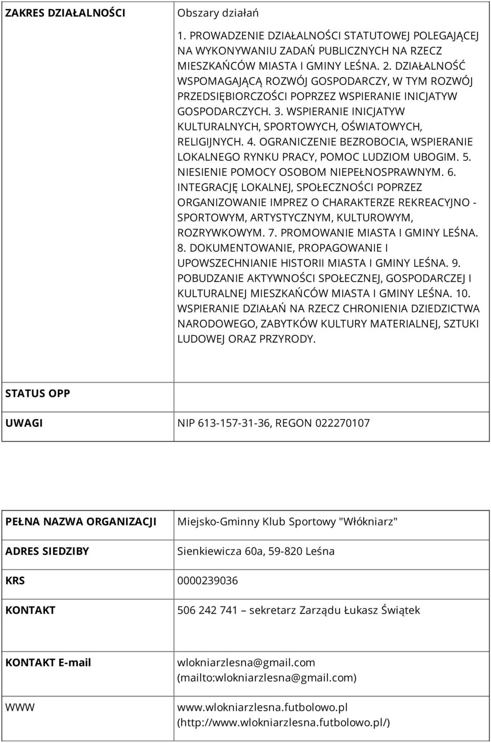 OGRANICZENIE BEZROBOCIA, WSPIERANIE LOKALNEGO RYNKU PRACY, POMOC LUDZIOM UBOGIM. 5. NIESIENIE POMOCY OSOBOM NIEPEŁNOSPRAWNYM. 6.