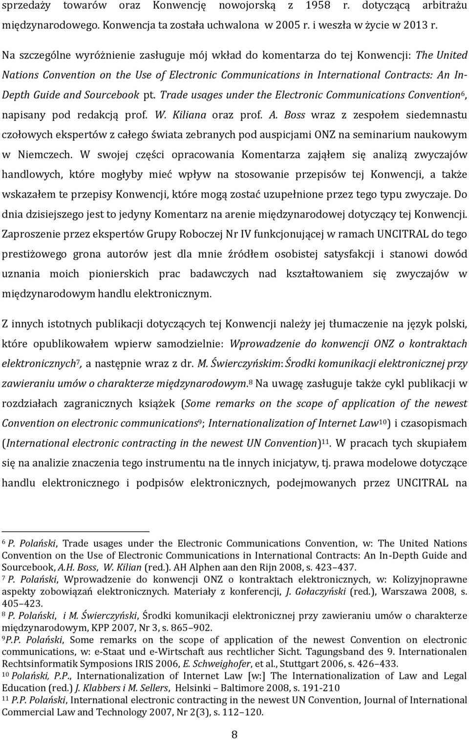 Sourcebook pt. Trade usages under the Electronic Communications Convention 6, napisany pod redakcją prof. W. Kiliana oraz prof. A.