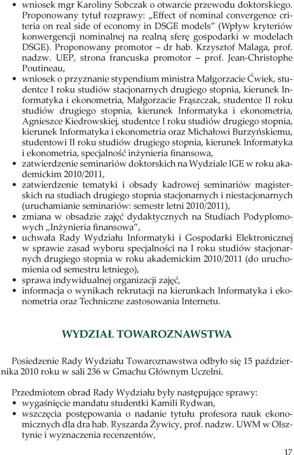 Proponowany promotor dr hab. Krzysztof Malaga, prof. nadzw. UEP, strona francuska promotor prof.