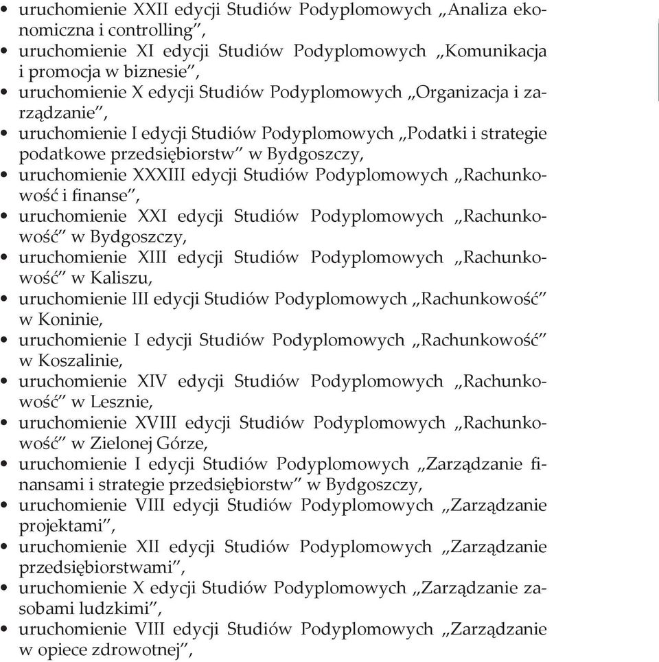 Rachunkowość i finanse, uruchomienie XXI edycji Studiów Podyplomowych Rachunkowość w Bydgoszczy, uruchomienie XIII edycji Studiów Podyplomowych Rachunkowość w Kaliszu, uruchomienie III edycji Studiów