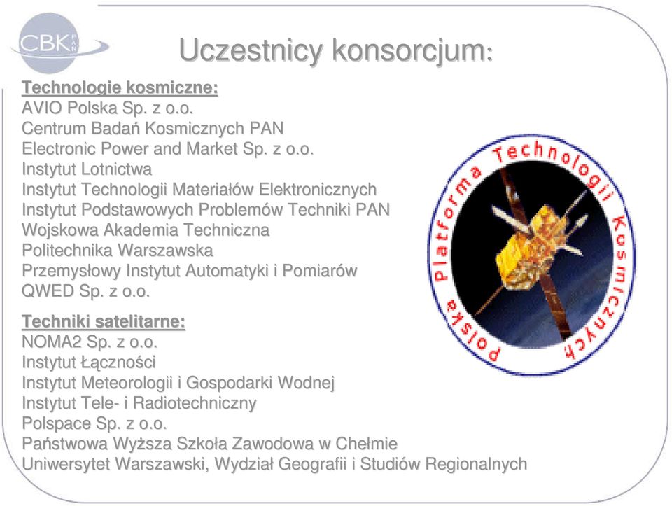 Technologii Materiałów w Elektronicznych Instytut Podstawowych Problemów w Techniki PAN Wojskowa Akademia Techniczna Politechnika Warszawska Przemysłowy