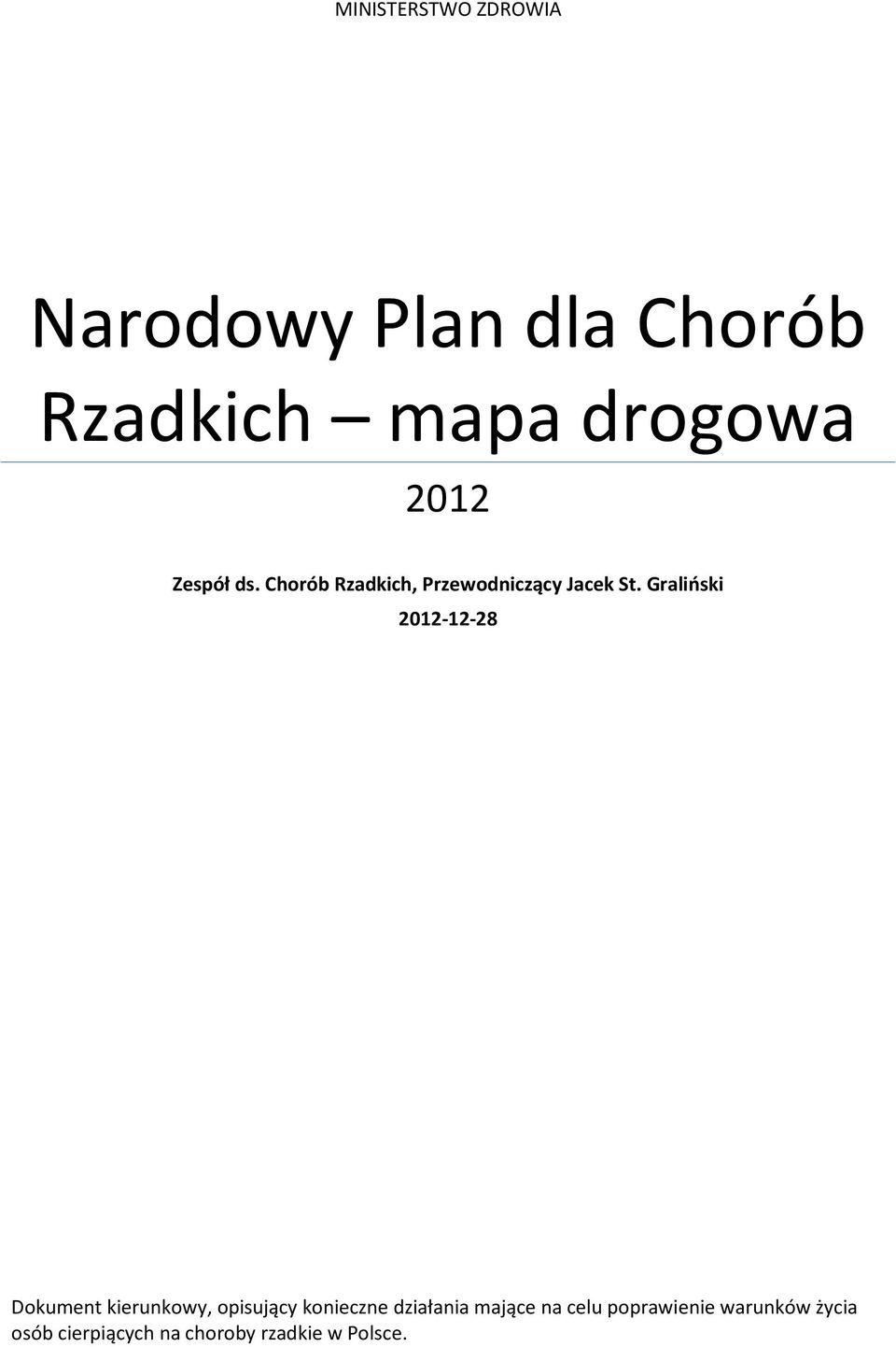 Graliński 2012-12-28 Dokument kierunkowy, opisujący konieczne działania