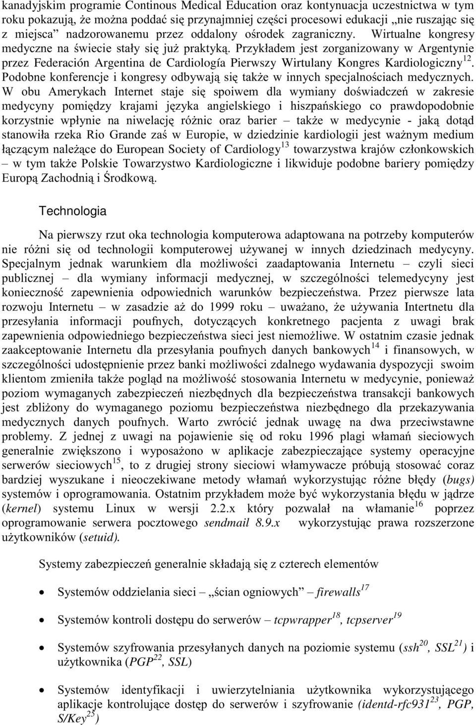 Technologia Na pierwszy rzut oka technologia komputerowa adaptowana na potrzeby komputerów! " &! 3 & '((( Intertnetu dla!9 & 14 i finansowych, w &! 9!