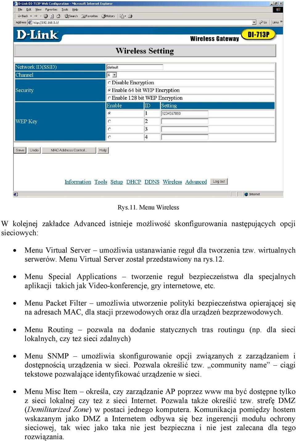 Menu Special Applications tworzenie reguł bezpieczeństwa dla specjalnych aplikacji takich jak Video-konferencje, gry internetowe, etc.