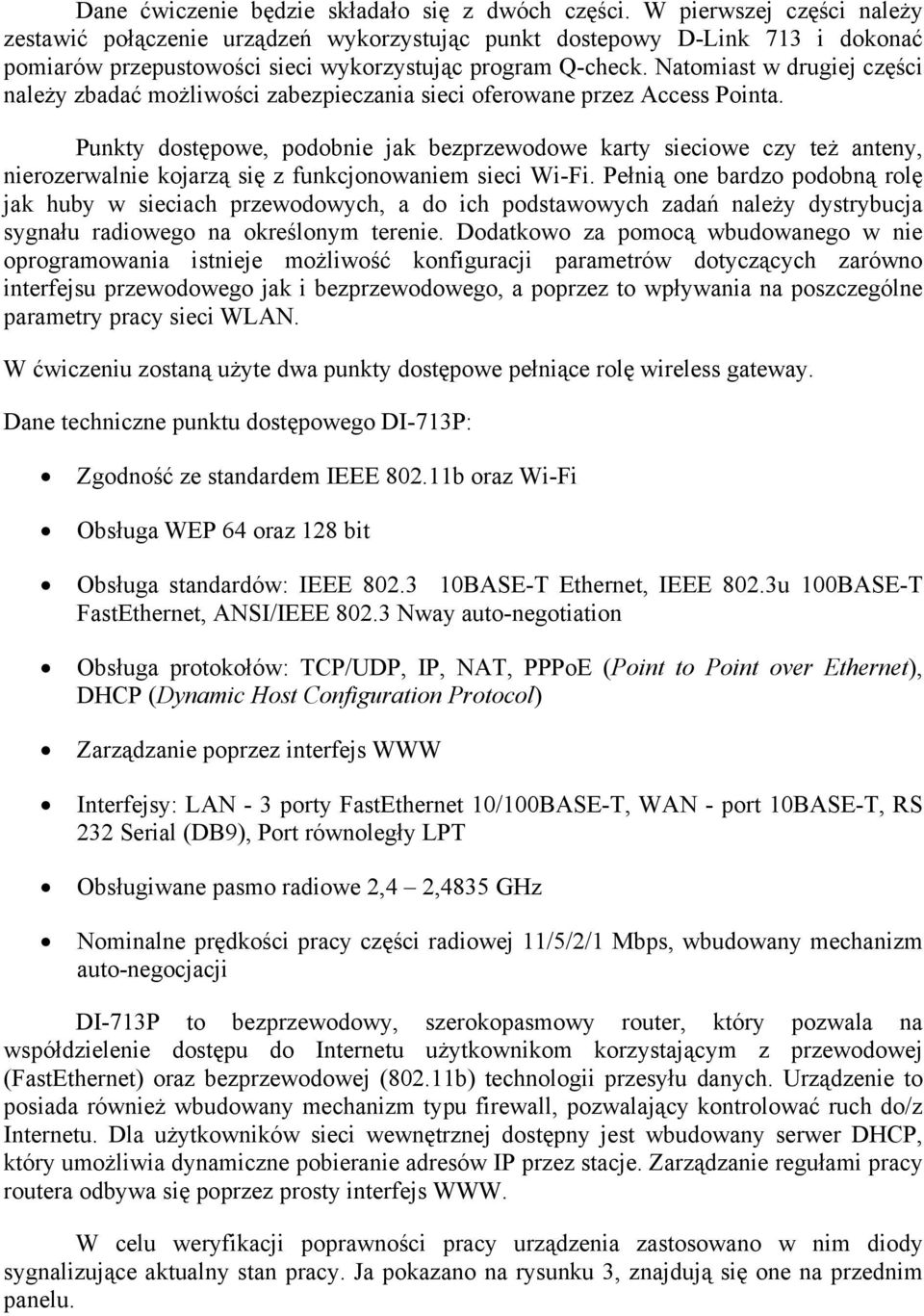 Natomiast w drugiej części należy zbadać możliwości zabezpieczania sieci oferowane przez Access Pointa.