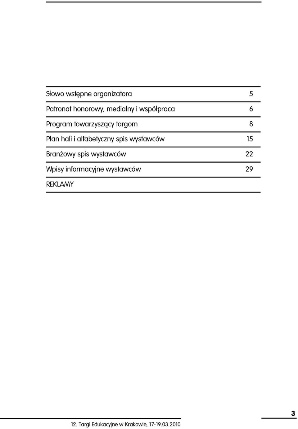 spis wystawców 15 Bran owy spis wystawców 22 Wpisy informacyjne