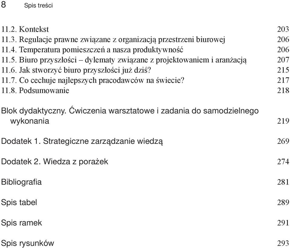 215 11.7. Co cechuje najlepszych pracodawców na świecie? 217 11.8. Podsumowanie 218 Blok dydaktyczny.