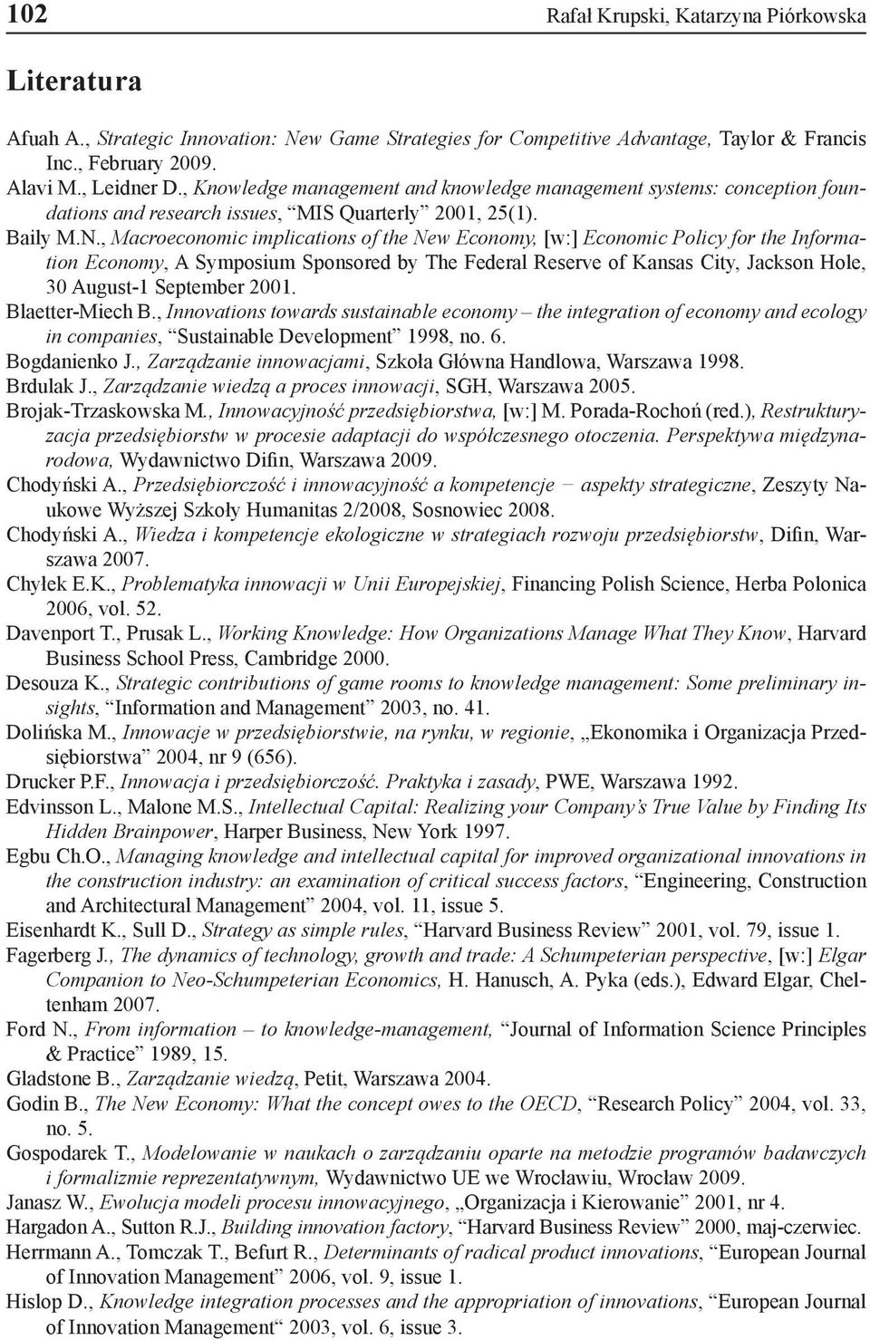 , Macroeconomic implications of the New Economy, [w:] Economic Policy for the Information Economy, A Symposium Sponsored by The Federal Reserve of Kansas City, Jackson Hole, 30 August-1 September