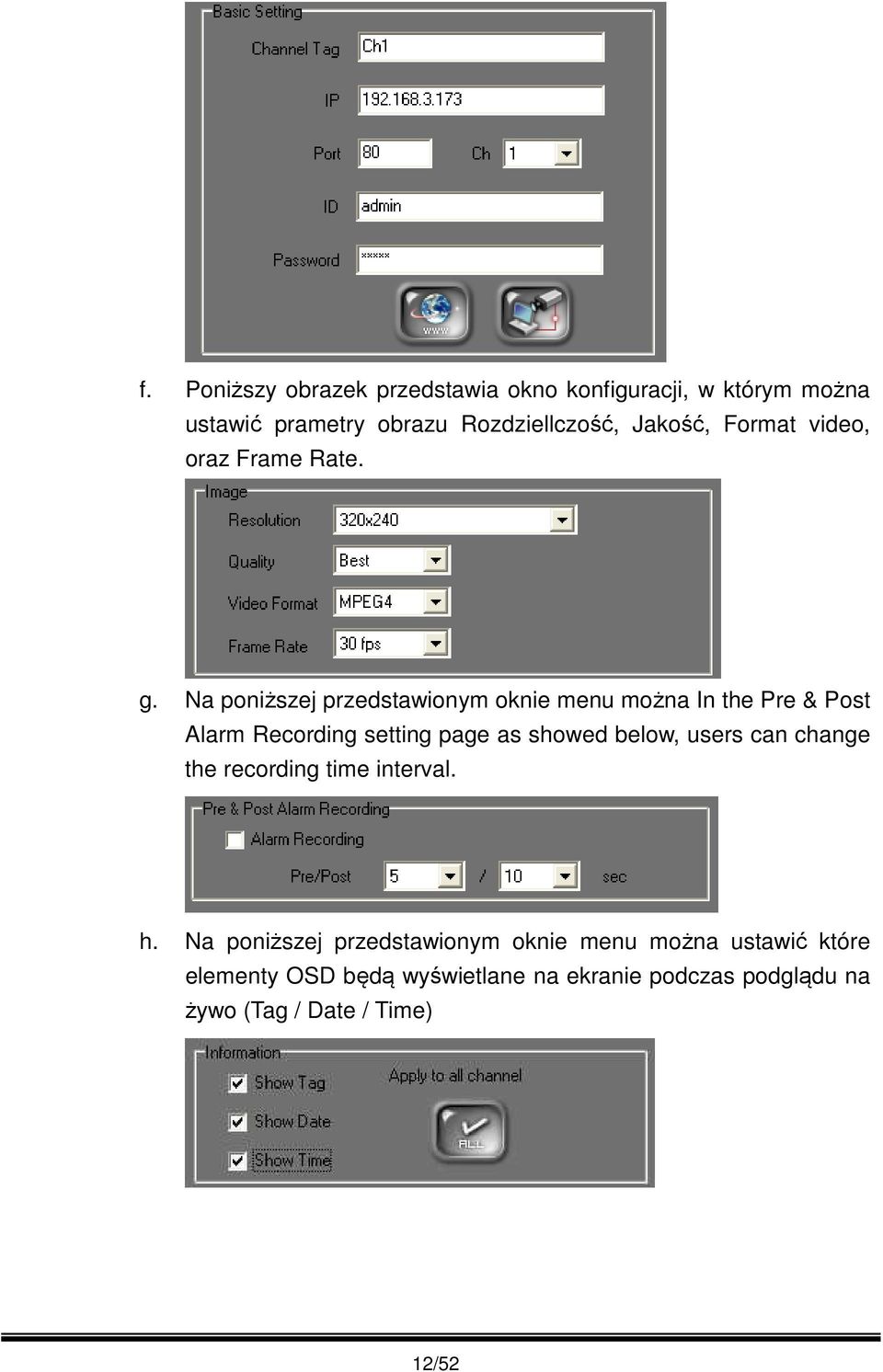 Na poniższej przedstawionym oknie menu można In the Pre & Post Alarm Recording setting page as showed below,