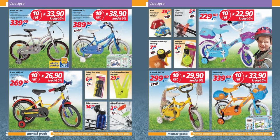 S-M 29;(% 5;(( Tràbka dzieci ca 34, 95 6, 99 Rowerek BMX 12 z koszyczkiem 229;)) x22,90 Dzwonek rowerowy dzieci cy 7;(( Naklejka odblaskowa 3;(( 8, 99 4, 99 +280 Rower Kiddy 16 no ny i felgowy z