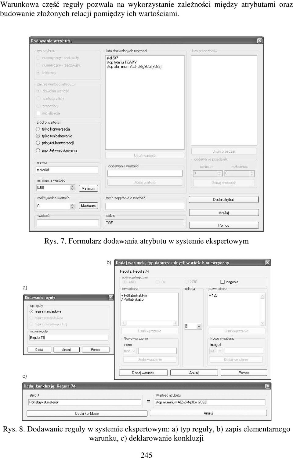 Formularz dodawania atrybutu w systemie ekspertowym b) a) c) Rys. 8.