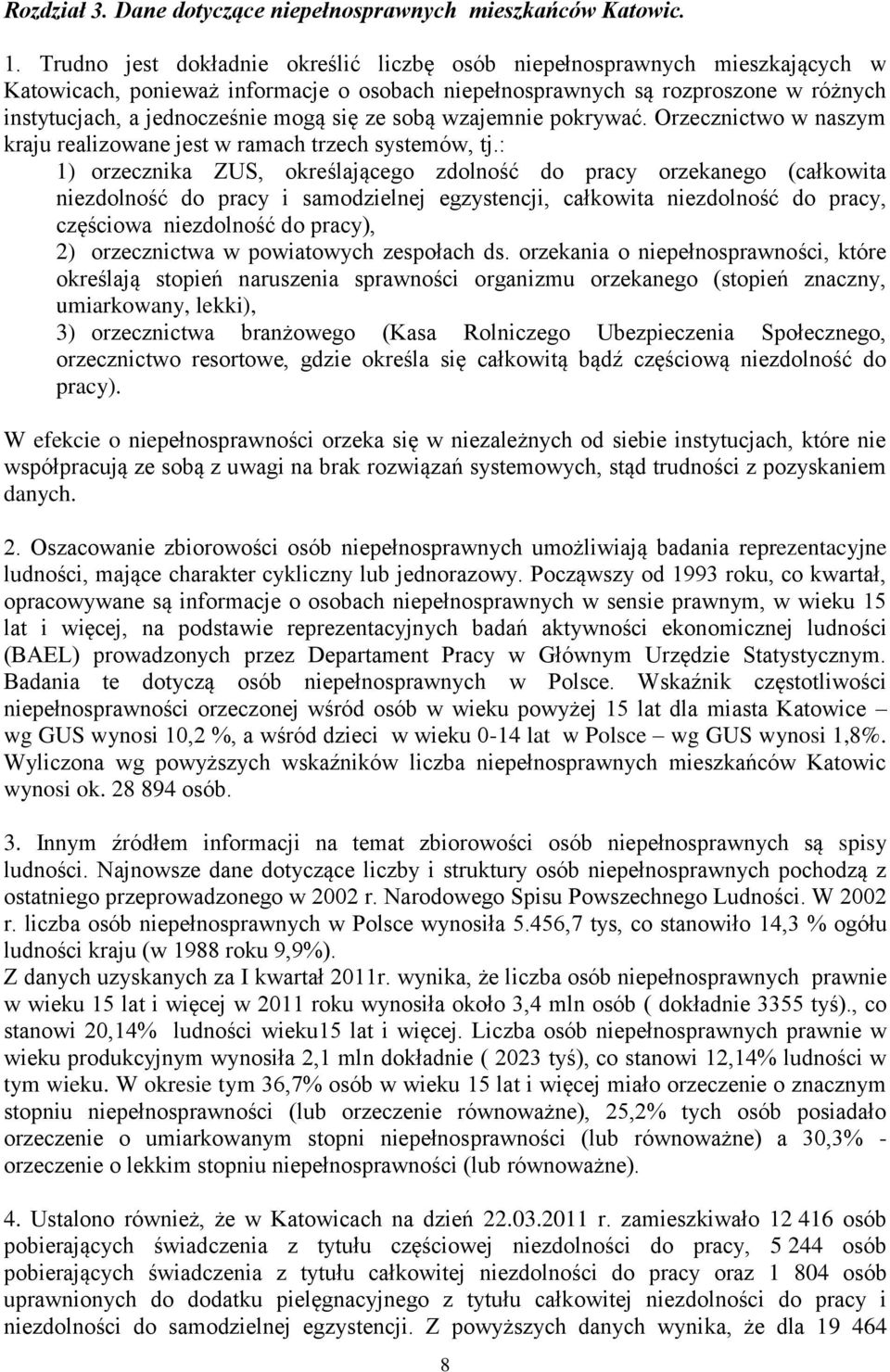 ze sobą wzajemnie pokrywać. Orzecznictwo w naszym kraju realizowane jest w ramach trzech systemów, tj.