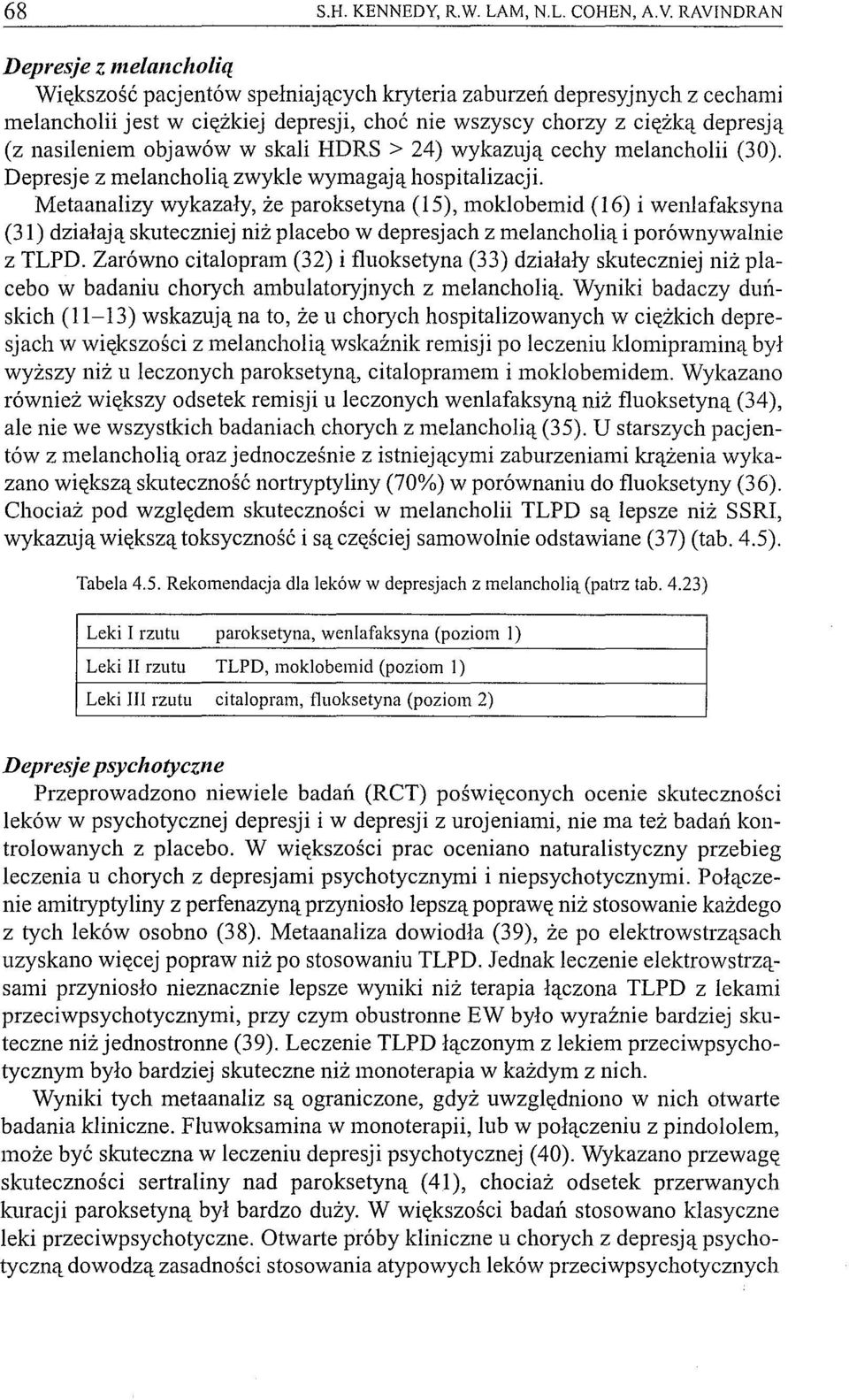 Depresje z melancholią zwykle wymagają hospitalizacji.