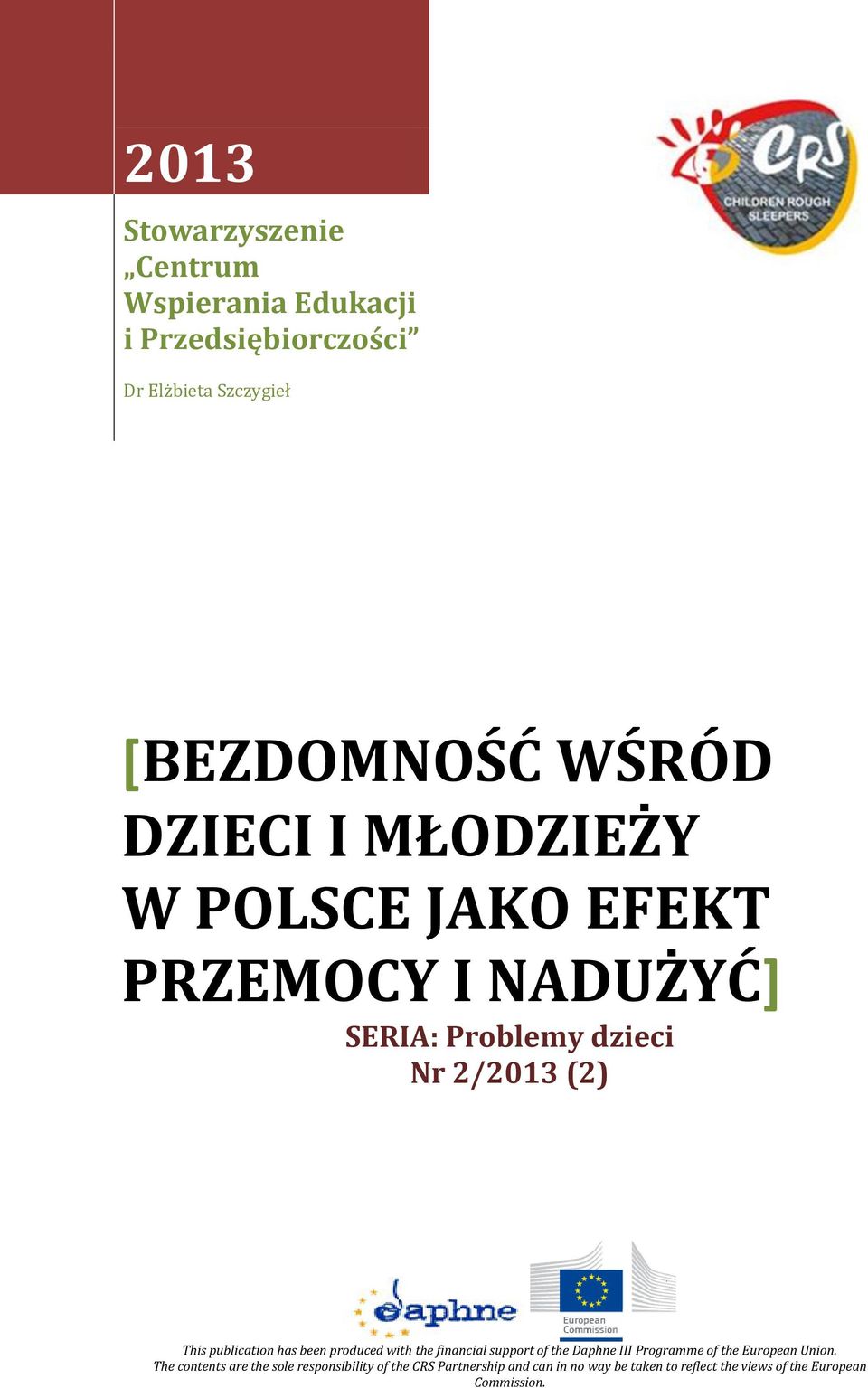 has been produced with the financial support of the Daphne III Programme of the European Union.