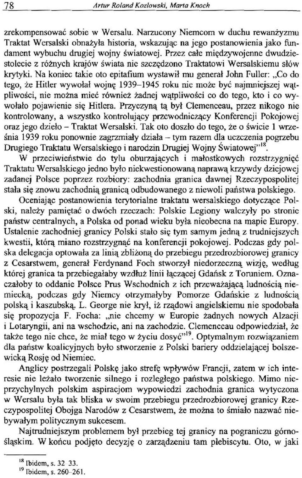 Przez całe międzywojenne dwudziestolecie z różnych krajów świata nie szczędzono Traktatowi Wersalskiemu słów krytyki.