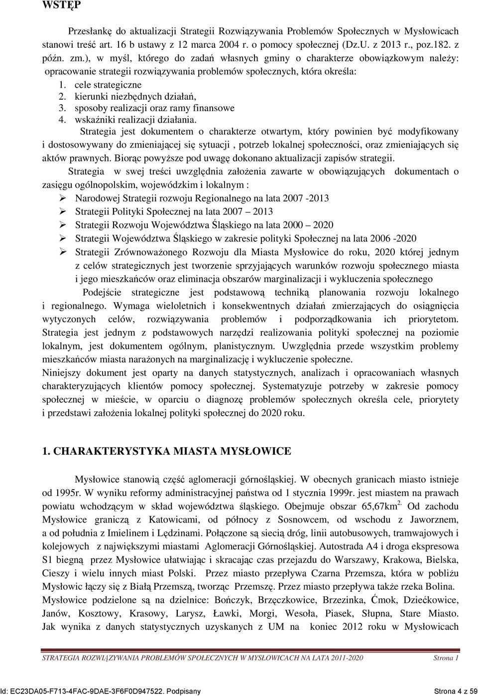 kierunki niezbędnych działań, 3. sposoby realizacji oraz ramy finansowe 4. wskaźniki realizacji działania.