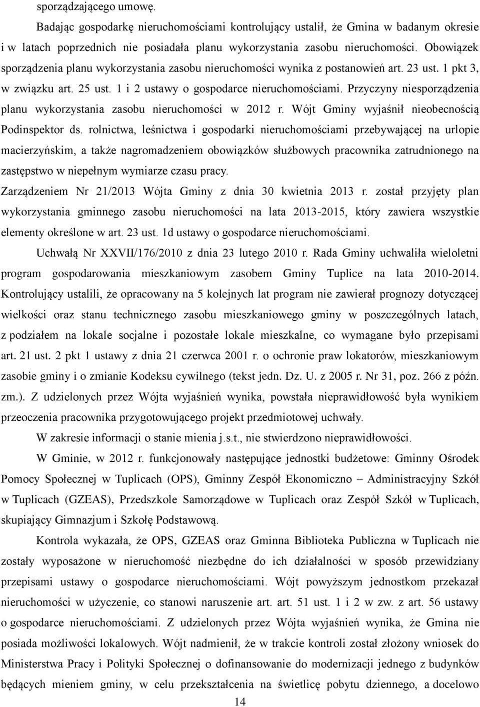 Przyczyny niesporządzenia planu wykorzystania zasobu nieruchomości w 2012 r. Wójt Gminy wyjaśnił nieobecnością Podinspektor ds.