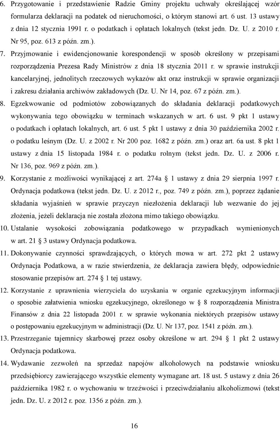 Przyjmowanie i ewidencjonowanie korespondencji w sposób określony w przepisami rozporządzenia Prezesa Rady Ministrów z dnia 18 stycznia 2011 r.