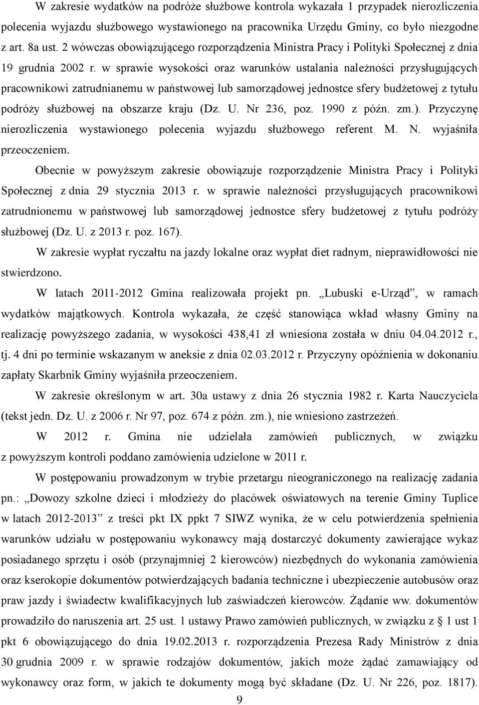 w sprawie wysokości oraz warunków ustalania należności przysługujących pracownikowi zatrudnianemu w państwowej lub samorządowej jednostce sfery budżetowej z tytułu podróży służbowej na obszarze kraju