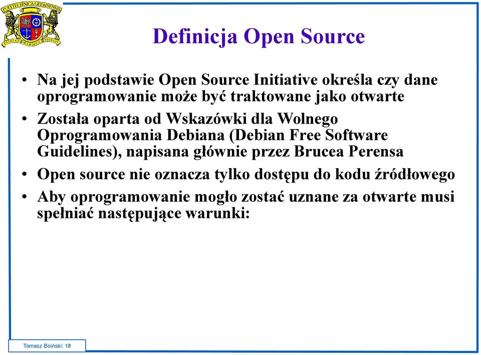 Software Guidelines), napisana głównie przez Brucea Perensa Open source nie oznacza tylko dostępu do kodu